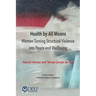 Health by All Means: Women turning structural violence into peace and wellbeing