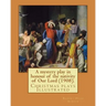 A mystery play in honour of the nativity of Our Lord (1908). By: Robert Hugh Benson: Christmas plays