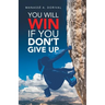 You Will Win If You Don't Give Up