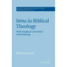 Soma in Biblical Theology: With Emphasis on Pauline Anthropology