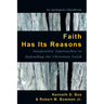 Faith Has Its Reasons: Integrative Approaches to Defending the Christian Faith