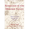Rebellion in the Mohawk Valley: The St. Leger Expedition of 1777