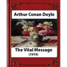 The Vital Message (1919), by Arthur Conan Doyle (Author)
