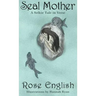Seal Mother: A Selkie Tale in Verse