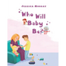 Who Will Baby Be?