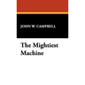 The Mightiest Machine