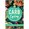 Carb Cycling Practice and Lifestyle Box Set Bundle: Painless Diet Plan Based on Metabolic Science Made Easy for Men and Women