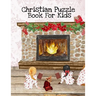 Christian Puzzle Book For Kids: Bible Puzzle Book For Kids Ages 4-8 - Positive, Kind, Friendly, Spiritual & Inspirational Words, Scripts & Verses From