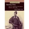 Opening China: Karl F.A. Gützlaff and Sino-Western Relations, 1827-1852