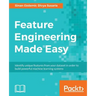 Feature Engineering Made Easy: Identify unique features from your dataset in order to build powerful machine learning systems