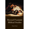 Beyond Feminist Biblical Studies