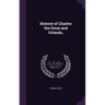History of Charles the Great and Orlando,