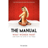 The Manual: What Women Want and How to Give It to Them