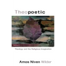 Theopoetic: Theology and the Religious Imagination