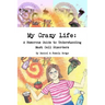 My Crazy Life: A Humorous Guide to Understanding Mast Cell Disorders