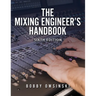 The Mixing Engineer's Handbook 6th Edition