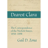 Dearest Clara: The Correspondence of the Nichols Sisters, 1858-1898