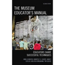 The Museum Educator's Manual: Educators Share Successful Techniques
