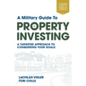 A Military Guide to Property Investing: A targeted approach to conquering your goals
