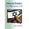 Jerusalem Diaries II: What's Really Happening in Israel