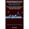 Productivity Habits: Master Your Mind, Eliminate Procrastination and Negative Thinking While Boosting Your Productivity and Kick Stress Out
