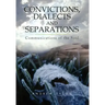 Convictions, Dialects and Separations: Communications of the Soul