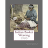 Indian Basket Weaving: 1903
