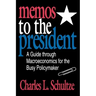 Memos to the President: A Guide through Macroeconomics for the Busy Policymaker