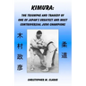 Kimura: The Triumphs and Tragedy of One of Judo's Greatest and Most Controversial Judo Champions