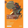 Responsible AI in Africa: Challenges and Opportunities