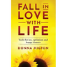 Fall In Love With Life