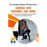 Exercises with Resistance Loop Bands: 40+ Exercises to Strengthen your Muscles & Sculpt your Body at Home