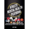 Athlete Mental Health Playbook: A guide to mental wellness for athletes