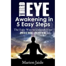 Third Eye Awakening in 5 Easy Steps: The Easy Way to Unleash Your Psychic Power and Open the Third Eye Chakra