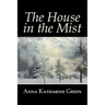 The House in the Mist by Anna Katharine Green, Fiction, Thrillers, Mystery & Detective, Literary