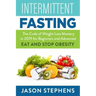 Intermittent Fasting: The Code of Weight Loss Mastery in 2019 for Beginners and Advanced - Eat and Stop Obesity.