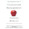 The Underground Guide to Classroom Management