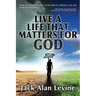 Live a Life That Matters for God