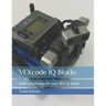 VEXcode IQ Blocks: Coding Activities for your VEX IQ Robot