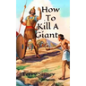 How To Kill A Giant