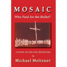 Mosaic: Who Paid for the Bullet?