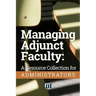 Managing Adjunct Faculty: A Resource Collection for Administrators