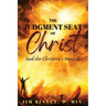 The Judgment Seat of Christ: And the Christian's Rewards