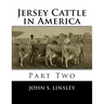 Jersey Cattle in America: Part Two