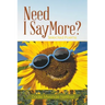Need I Say More?: Selected Poems