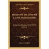 History Of The Town Of Carver, Massachusetts: Historical Review, 1637-1910 (1913)