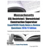 Massachusetts CSL Restricted / Unrestricted Construction Supervisor ExamFOCUS Study Notes & Review Questions 2016/17 Edition: Focusing on structural c