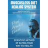 Muscusless Diet Healing System