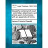 Oswald's Contempt of Court: Committal, Attachment, and Arrest Upon Civil Process: With an Appendix of Forms.