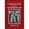 A Christian's Guide Through the Gender Revolution: Gender, Cisgender, Transgender, and Intersex